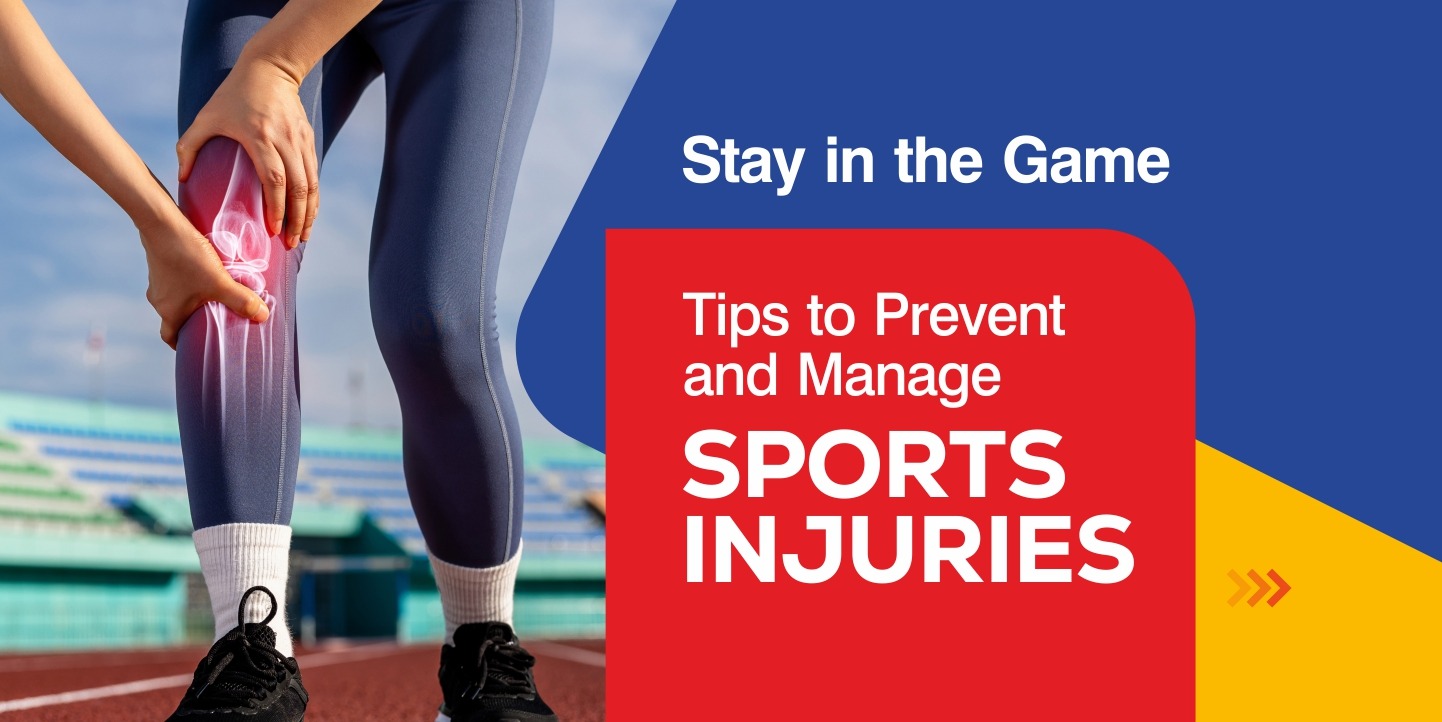 Stay in the Game: Tips to Prevent and Manage Sports Injuries