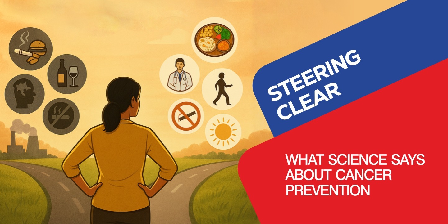 STEERING CLEAR WHAT SCIENCE SAYS ABOUT CANCER PREVENTION