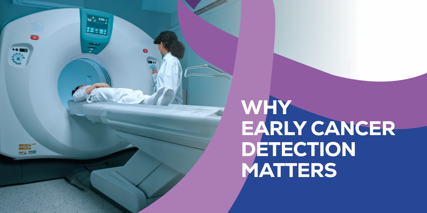 Why Early Cancer Detection Matters