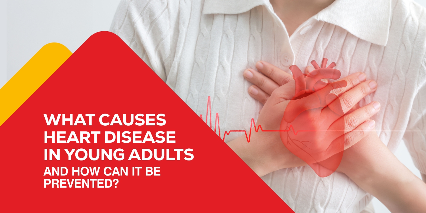 What Causes Heart Disease in Young Adults and How Can It Be Prevented?