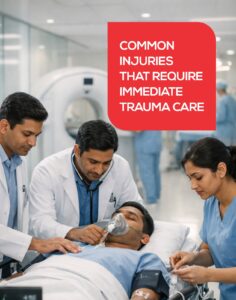 Common Injuries That Require Immediate Trauma Care